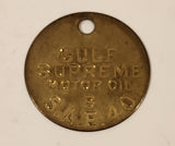 Antique Gulf Supreme Motor Oil B S.A.E. 40 Brass Metal Fuel Tag 2"