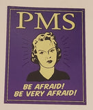 2006 PMS Be Afraid! Be Very Afraid! Purple Tin Metal Sign