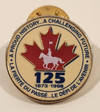 RCMP 125 Years 1873-1998 A Proud History A Challenging Future Enamel Metal Lapel Pin
