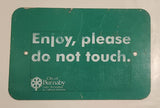 City of Burnaby Parks, Recreation & Cultural Services Enjoy, please do not touch. 11 3/4" x 17 3/4" Green Metal Park Sign