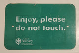 City of Burnaby Parks, Recreation & Cultural Services Enjoy, please do not touch. 11 3/4" x 17 3/4" Green Metal Park Sign