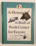 1990 A Pooh & Piglet Book A House is Built at Pooh Corner for Eeyore Book #5 By A. A. Milne
