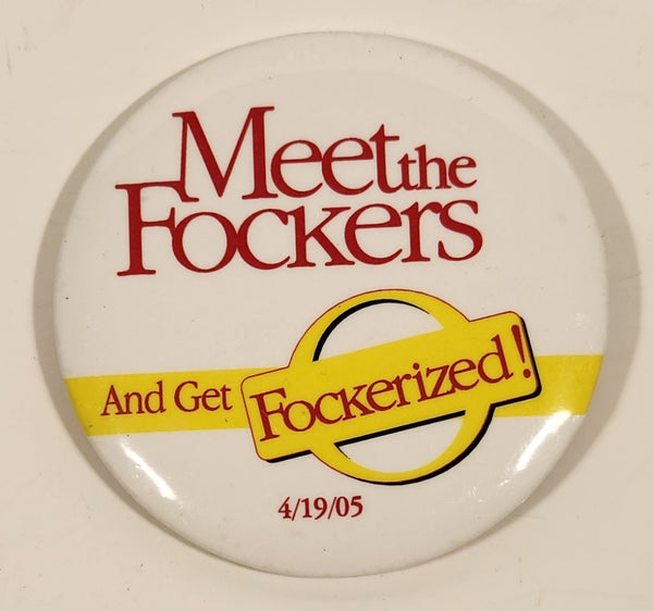 2004 Meet the Fockers And Get Fockerized 4/19/05 3" Button Pin