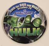 2003 Universal Studios Hulk Own the DVD and Video October 28 at Walmart 3" Button Pin