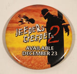2003 MGM Home Entertainment Jeepers Creepers 2 Available December 23 2 1/2" Button Pin