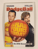 2004 TCFHE DodgeBall A True Underdog Story Movie 2" x 3" Promotional Pin