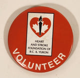 Heart And Stroke Foundation Of B.C. & Yukon Volunteer 2" Button Pin