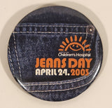 British Columbia Children's Hospital Jeans Day April 24. 2003 2" Button Pin