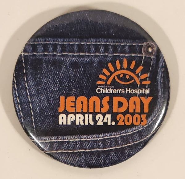 British Columbia Children's Hospital Jeans Day April 24. 2003 2" Button Pin