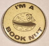 I'm A Book Nut 2 1/2" Round Button Pin