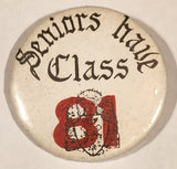 Seniors Have Class 81 2 1/4" Round Button Pin