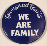 Thousand Trails We Are Family RV Resorts and Campgrounds 2 1/4" Round Button Pin