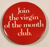 Join The Virgin Of The Month Club Red 2 1/4" Round Button Pin