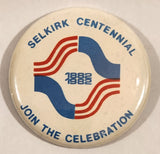 1882 to 1982 Selkirk Centennial Join The Celebration 2 1/4" Round Button Pin