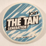 Silver Solarium Join The Tan Generation 2 1/4" Round Button Pin