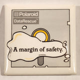Polaroid DataRescue A Margin Of Safety 2 1/8 x 2 1/8" Pin