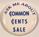 Ask Me About Common Cents Sale 2 1/2" Round Button Pin