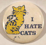 I Hate Cats 2 1/2" Round Button Pin