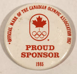 1985 Official Mark Of The Canadian Olympic Association 1967 Proud Sponsor 2 1/4" Round Button Pin