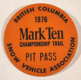 1976 Mark Ten Champions Trail British Columbia Snow Vehicle Association Pit Pass Orange 1 7/8" Thin Plastic Pin