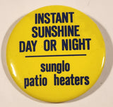 Sunglo Patio Heaters Instant Sunshine Day Or Night 2 1/4" Round Button Pin