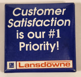 GM Lansdowne Customer Satisfaction is our #1 Priority! 2 1/8" x 2 1/8" Pin