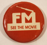 1978 FM See The Movie Red 1 1/2" Round Button Pin