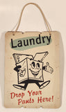 Laundry Drop Your Pants Here! Washing Machine 7" x 9 3/4" Thick Cardboard Sign