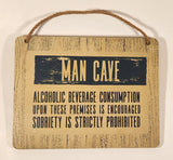 Schurman Retail Group Man Cave Alcohol Beverage Consumption Upon These Premises Is Encouraged Sobriety Is Strictly Prohibited 7" x 9" Wall Art Wood Sign