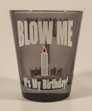 Highley Educated Blow Me It's My Birthday Candle Shot Glass