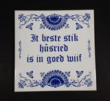 Vintage MOSA Holland Delft Blue "'it bêste stik húsried is in goed wiif" Frisian Ceramic Tile - Treasure Valley Antiques & Collectibles