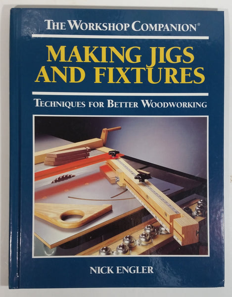 The Workshop Companion Making Jigs and Fixtures Techniques For Better WoodWorking Hard Cover Book - Nick Engler