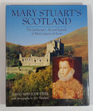 Mary Stuart's Scotland The Landscapes, Life and Legends of Mary Queen of Scots Hard Cover Book - David and Judy Steel with Photographs by Eric Thorburn