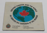 Canadian Forces Serving Canada and The World Fridge Magnet Military Collectible