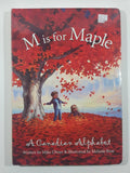 2007 M is for Maple A Canadian Alphabet Written by Mike Ulmer & Illustrated by Melanie Rose Paper Cover Book