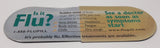 Is It Flu? Pill Shaped 1 5/8" x 4 1/2" Thin Rubber Fridge Magnet