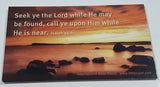 "Seek ye the Lord while He may be found, call ye upon Him while He is near." 2" x 3 1/2" Thin Rubber Fridge Magnet