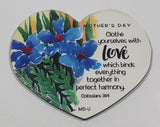 Mother's Day "Clothe yourselves with Love which binds everything together in perfect harmony." Heart Shaped 2" x 2 3/8" Thin Rubber Fridge Magnet