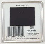 2002 History & Heraldry PhotoDisc "I'm smiling because you're my sister..." 2 1/2" x 2 1/2" Fridge Magnet U092