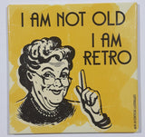 I Am Not Old I Am Retro Vintage Style Quote Metal Fridge Magnet