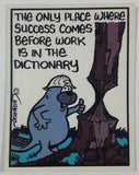 Kasey and Company Fridge Art By Kaspersky Comedy Quotes "The Only Place Where Success Comes Before Work Is In The Dictionary" Thin Fridge Magnet 3" x 4"