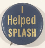 Vintage I Helped Splash 1" Button Pin