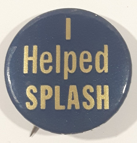 Vintage I Helped Splash 1" Button Pin