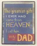 Russ Delores Art The greatest gift I EVER HAD came from HEAVEN... I call him my DAD 3" x 4" Fridge Magnet