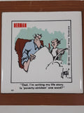 Vintage 1983 Universal Press Syndicate Herman "Dad, I'm writing my life story. Is 'poverty-stricken' one word?" 5 1/2" x 5 1/2" Wood Framed Ceramic Tile Trivet