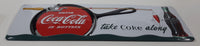 Ande Rooney Drink Coca Cola In Bottle Take Coke Along Fishing Rod and Lure with Frying Pan 6 1/2" x 19" Embossed Tin Metal Sign