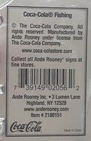 Ande Rooney Drink Coca Cola In Bottle Take Coke Along Fishing Rod and Lure with Frying Pan 6 1/2" x 19" Embossed Tin Metal Sign