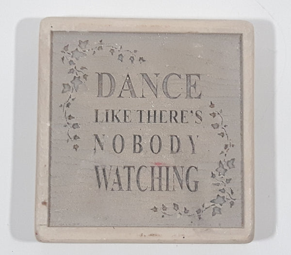 Dance Like There's No Body Watching Thick 3 1/2" x 3 1/2" Pottery Tile