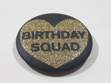 Birthday Squad Gold Glitter Heart Black 1 1/2" Round Button Pin