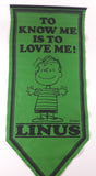 Rare Vintage 1970 United Feature Syndicate Peanuts Charles Schulz Linus To Know Me Is To Love Me! 15" x 34" Green Felt Banner Pennant